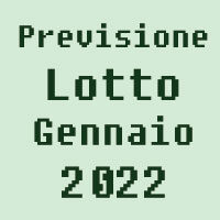 Previsione Lotto Gennaio 2022